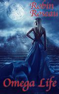 Omega Life (The Madison Wolves #14) by Robin Roseau