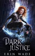Dark Justice: Book #1 God's Canyon by Erin Wade