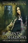 Elemental Shadows by Phaedra Weldon