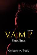 V.A.M.P.: Book Three—Bloodlines (V.A.M.P. #3) by Kimberly A. Todd