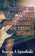 This Song Has Too Many Accidentals, Borrowed Chords, And Imperfect Intervals: A Lesbian Romance Novel (Changing The Key #2) by Tamsyn A. Lipscolmbe