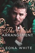 The Irish Arrangement by Leona White