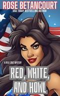 Red, White, and Howl by Rose Betancourt