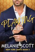 Playing Fast (New York Saints #5) by Melanie Scott