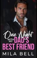 One Night With My Dad's Best Friend: Secret Babies, Billionaire Romance by Mila Bell