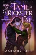 How To Tame A Trickster Fae (Fae Promises #1) by January Bell