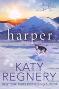 Harper: The Stewarts of Skagway #2 by Katy Regnery