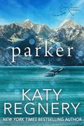 Parker (The Stewarts of Skagway #5) by Katy Regnery