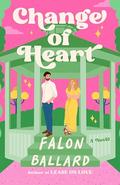 Change of Heart by Falon Ballard