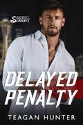 Delayed Penalty (Seattle Serpents #3) by Teagan Hunter