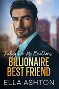Falling For My Brother's Billionaire Best Friend: An Off-Limits Surprise Twins Romance by Ella Ashton