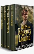 Tales Of Regency London: A Historical Regency Romance Collection by Sally Forbes