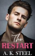 The Restart: A Steamy Second Chance Romance by A. K. Steel