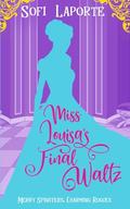 Miss Louisa's Final Waltz by Sofi Laporte