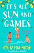 It's All Sun and Games by Portia MacIntosh