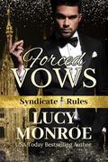 Forced Vows (Syndicate Rules #6) by Lucy Monroe