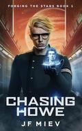 Chasing Howe (Forging the Stars #1) by J.F. Miev