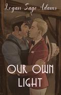 Our Own Light by Logan Sage Adams