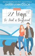 27 Ways to Find a Boyfriend by Shari Lynn Cook