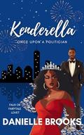 Kenderella: Once Upon A Politician (Greenbrook Lovers #4) by Danielle Brooks