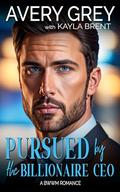 Pursued by the Billionaire CEO: A BWWM Romance by Kayla Brent