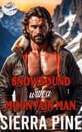 Snowbound with a Mountain Man (Alaska Mountain Men #1) by Sierra Pine