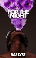 For the Night (A Sun Series Bonus Story) by Rae Lyse
