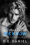 The Moment We Know (Moments Duet #2) by D.E. Daniel