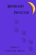 Moonlight Protector: Ashton Grove Werewolves Collectors Edition by Jessica Coulter Smith