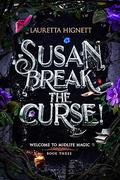 Susan, Break The Curse! (Welcome To Midlife Magic #3) by Lauretta Hignett