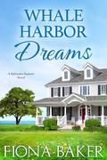 Whale Harbor Dreams by Fiona Baker