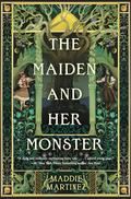 The Maiden and Her Monster by Maddie Martinez