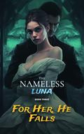 For Her, He Falls (The Nameless Luna #3) by Hope Dwinell