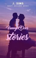 Funny Loves Stories: "Hilarious Romances That Will Make Your Heart Laugh" by J. Sims