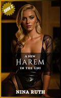 Book 3 - A New Harem in the Uni: A Kinky Romance Series by Nina Ruth