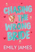 Chasing the Wrong Bride (Blingwood Billionaires #2) by Emily James