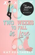 Two Weeks to Fall in Love by Kat Featherly
