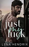 Just My Luck by Lena Hendrix