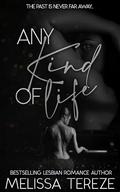 Any Kind of Life by Melissa Tereze