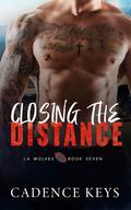 Closing the Distance (LA Wolves #7) by Cadence Keys
