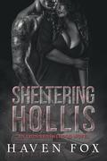 Sheltering Hollis (Iron Brotherhood Motorcycle Club #2) by Haven Fox