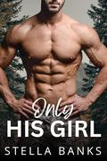 Only His Girl by Stella Banks