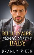 Billionaire Second Chance Baby by Brandy Piker