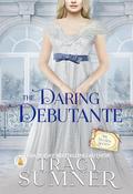 The Daring Debutante by Tracy Sumner