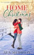 Home for Christmas (A Garland Cove Christmas #1) by Ava Merrion