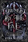 Owned by the Fae (The Dark Realms #2) by Kyra Alessy