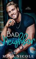 Bad Neighbor (The Badden Brothers #2) by Maya Nicole