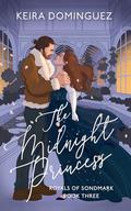 The Midnight Princess (Royals of Sondmark #3) by Keira Dominguez