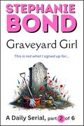 GRAVEYARD GIRL: part 2 of 6 by Stephanie Bond