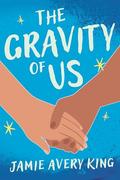 The Gravity of Us by Jamie Avery King